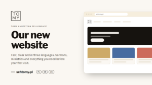 Tomy Christian Fellowship logo and the words "Our new website" next to a mockup of schtomy.pl in a browser window